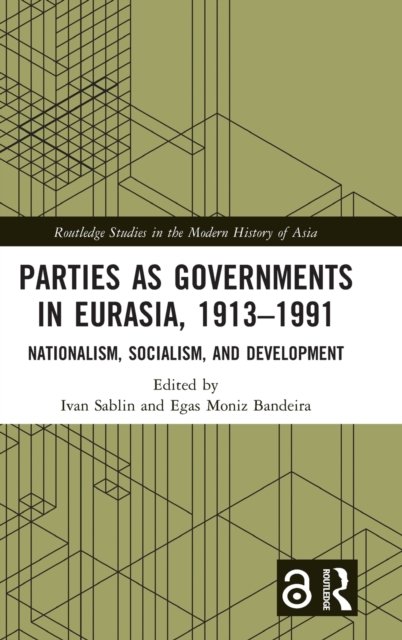 Parties as Governments in Eurasia, 1913–1991