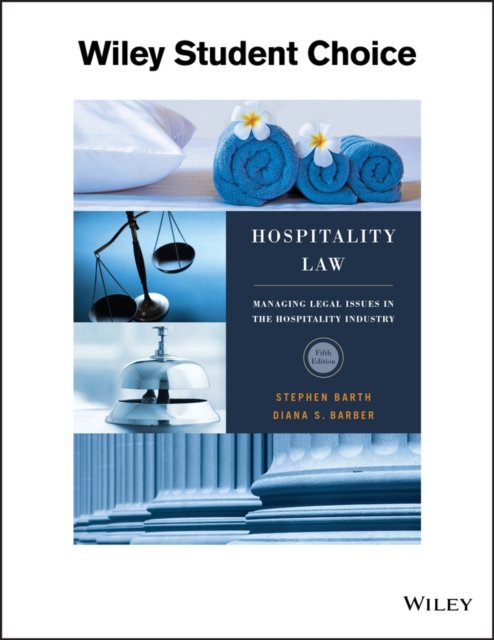 Hospitality Law: Managing Legal Issues in the Hospitality Industry 5e