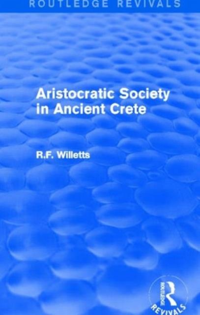 Aristocratic Society in Ancient Crete (Routledge Revivals)