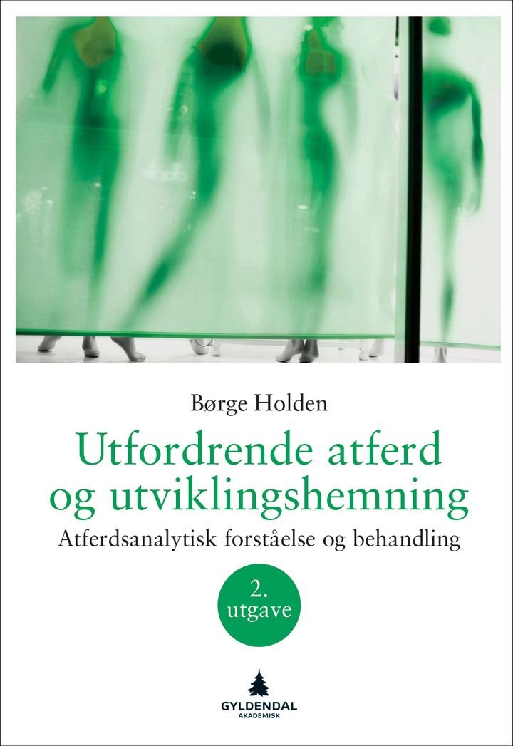 Utfordrende atferd og utviklingshemning - atferdsanalytisk forståelse og behandling