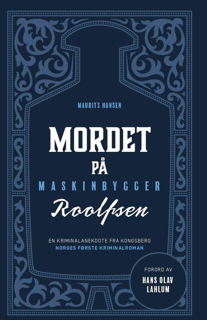 Mordet på maskinbygger Roolfsen - en kriminalanekdote fra Kongsberg