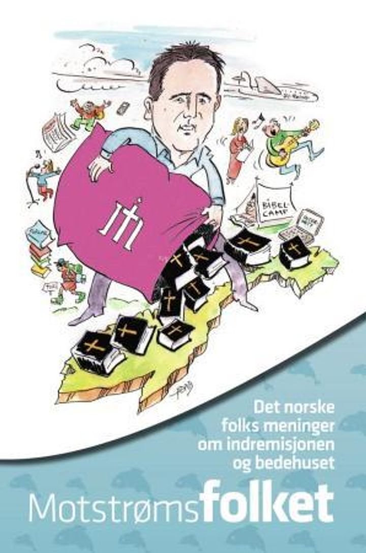 Motstrømsfolket - det norske folks meninger om indremisjonen og bedehuset