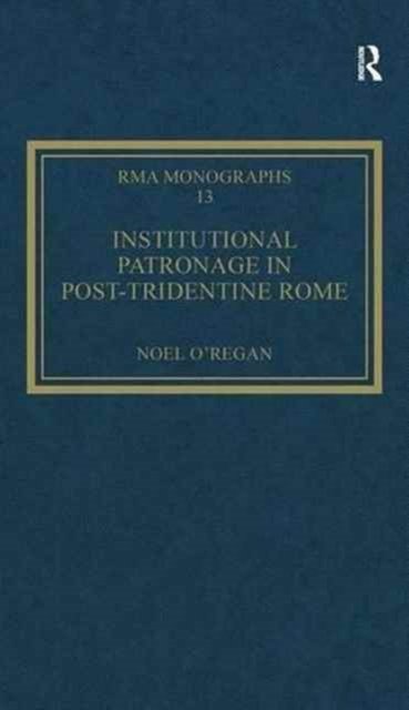 Institutional Patronage in Post-Tridentine Rome