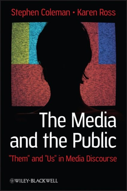 Media and the Public – Them and Us in Media Discourse