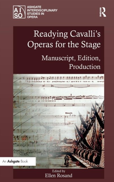 Readying Cavalli''s Operas for the Stage