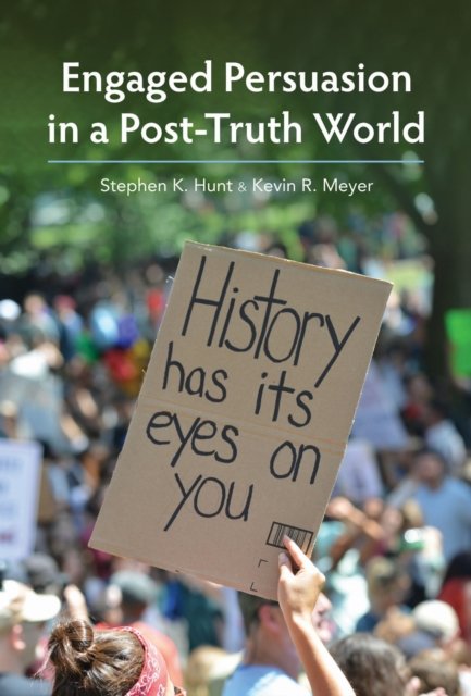 Engaged Persuasion in a Post-Truth World