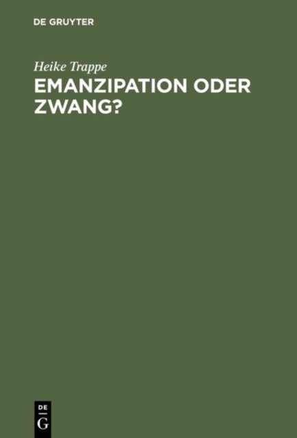 Emanzipation Oder Zwang? Frauen in Der DDR Zwischen Beruf, Familie Und Sozialpolitik