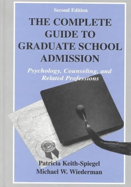 The Complete Guide to Graduate School Admission