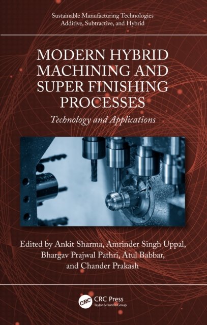 Modern Hybrid Machining and Super Finishing Processes