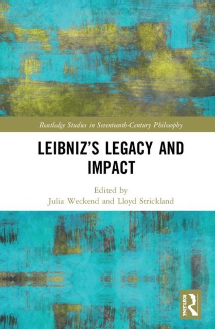 Leibniz''s Legacy and Impact