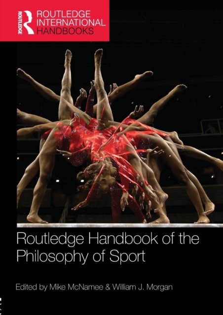 Routledge Handbook of the Philosophy of Sport