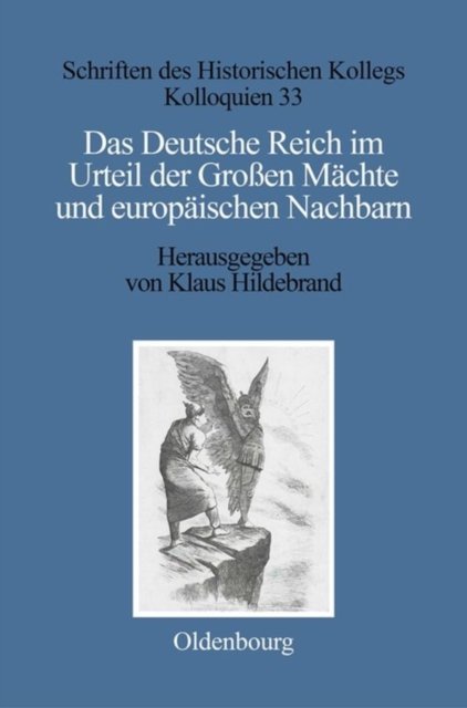 Das Deutsche Reich Im Urteil Der Großen Machte Und Europaischen Nachbarn (1871-1945)