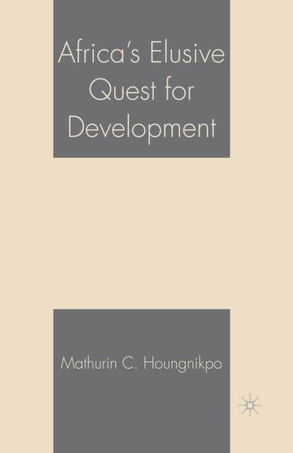 Africa’s Elusive Quest for Development