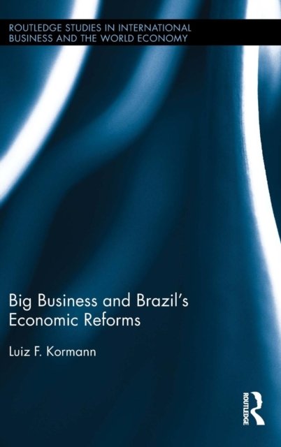 Big Business and Brazil''s Economic Reforms