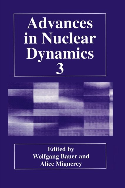 Advances in Nuclear Dynamics 3