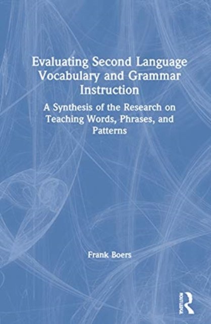 Evaluating Second Language Vocabulary and Grammar Instruction