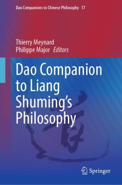 Dao Companion to Liang Shuming''s Philosophy