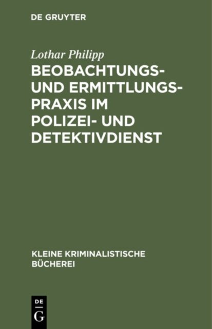 Beobachtungs- Und Ermittlungspraxis Im Polizei- Und Detektivdienst