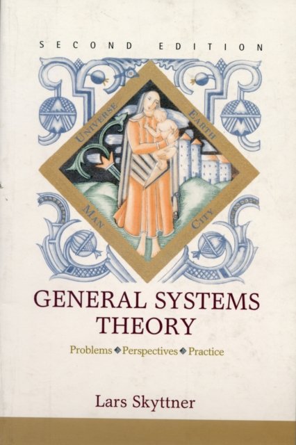 General Systems Theory: Problems, Perspectives, Practice (Second Edition)
