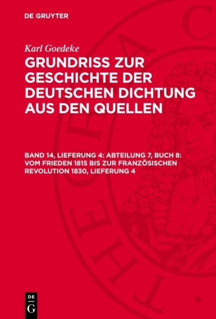 Abteilung 7, Buch 8: Vom Frieden 1815 Bis Zur Franzosischen Revolution 1830, Lieferung 4