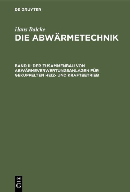 Zusammenbau von Abwärmeverwertungsanlagen für gekuppelten Heiz- und Kraftbetrieb