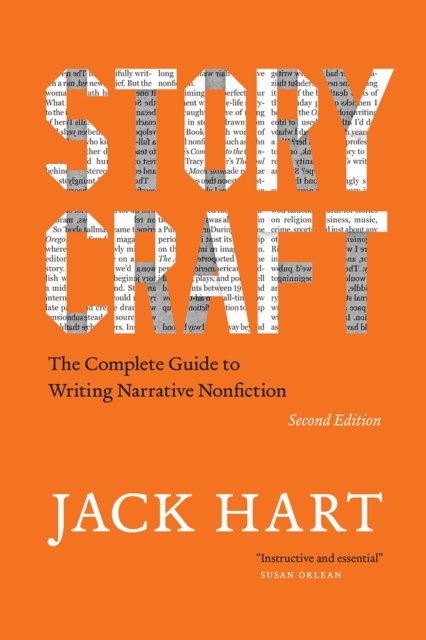 Storycraft, Second Edition – The Complete Guide to  Writing Narrative Nonfiction