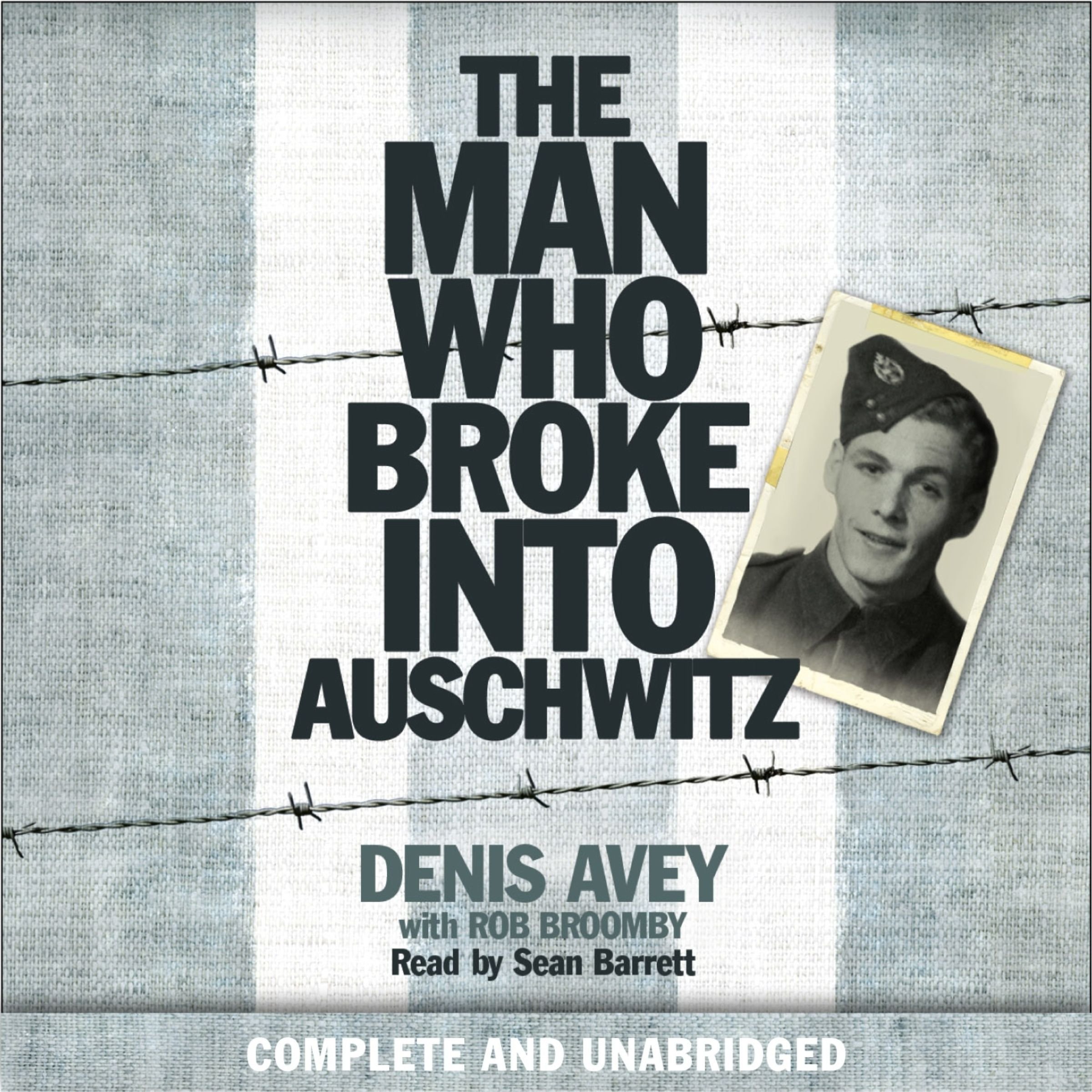 The Man Who Broke into Auschwitz
