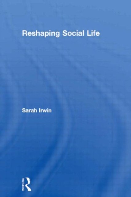 Reshaping Social Life
