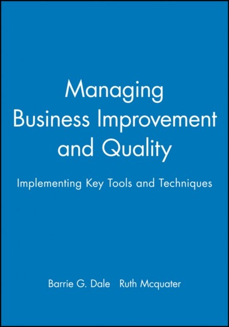 Managing Business Improvement and Quality