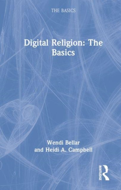 Digital Religion: The Basics