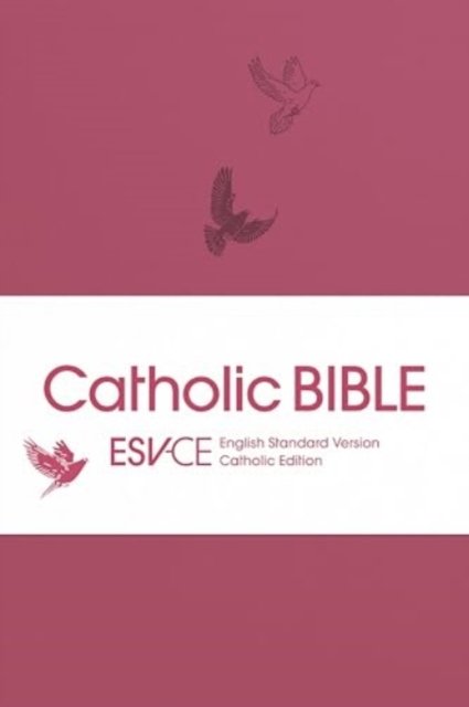 ESV-CE Catholic Bible, Pocket Edition, Pink Flexiback, Debossed Dove, British Liturgical Bible, ESV-CE, Flexiback, Pocket size