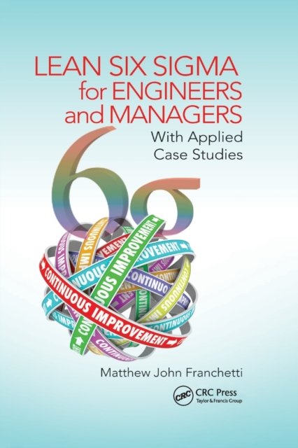 Lean Six Sigma for Engineers and Managers