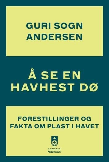 Å se en havhest dø - forestillinger og fakta om plast i havet