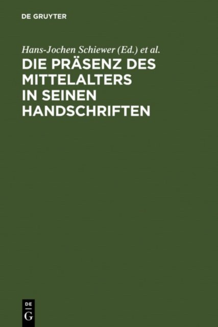 Die Prasenz des Mittelalters in seinen Handschriften