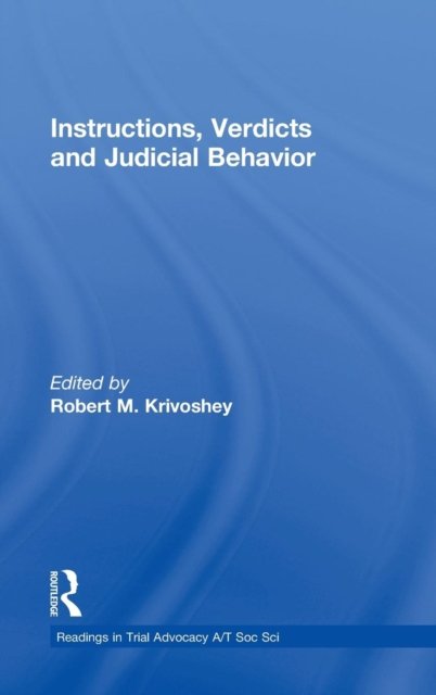 Instructions, Verdicts, and Judicial Behavior