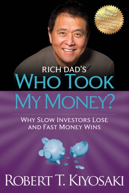 Rich Dad''s Who Took My Money?