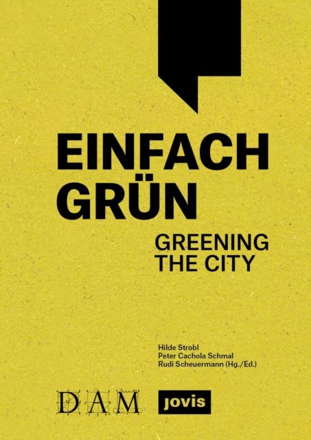 Einfach Grun – Greening the City – Handbuch fur Gebäudegrun