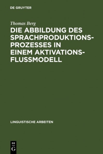 Abbildung des Sprachproduktionsprozesses in einem Aktivationsflußmodell
