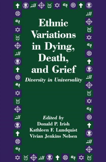 Ethnic Variations in Dying, Death and Grief