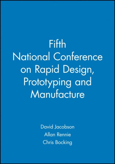 Fifth National Conference on Rapid Design, Prototyping and Manufacture