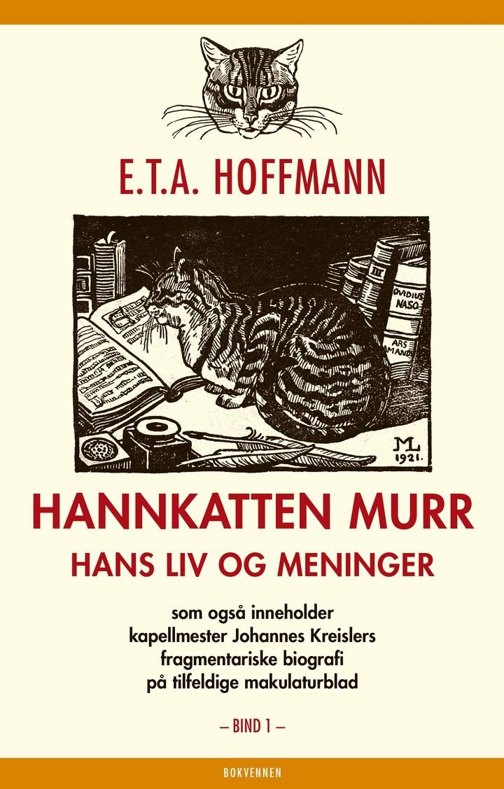 Hannkatten Murr - Første bind : hans liv og meninger : som også inneholder kapellmester Johannes Kreislers fragmentariske biografi på tilfeldige makulaturblad