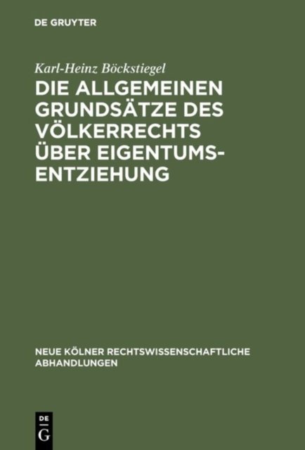 Die allgemeinen Grundsatze des Volkerrechts uber Eigentumsentziehung