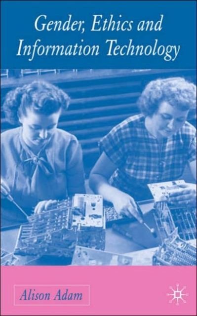 Gender, Ethics, and Information Technology