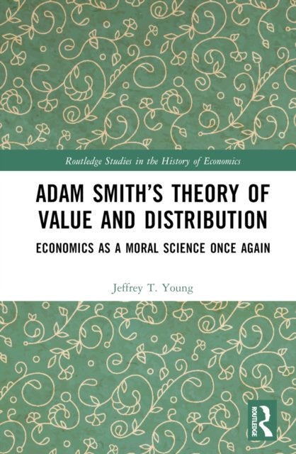 Adam Smith''s Theory of Value and Distribution