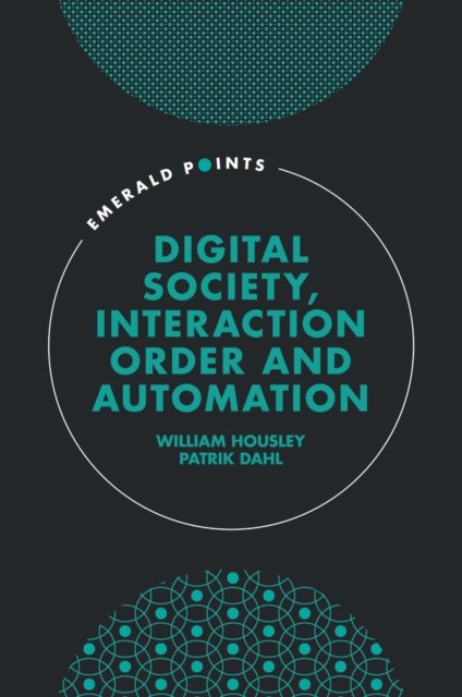 Digital Society, Interaction Order and Automation