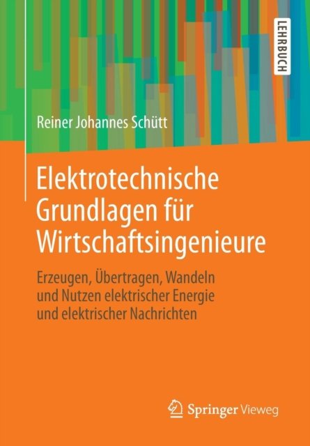 Elektrotechnische Grundlagen fur Wirtschaftsingenieure