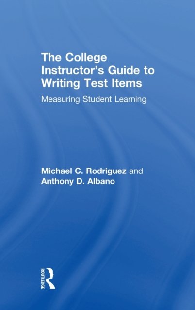 The College Instructor''s Guide to Writing Test Items