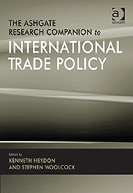 The Ashgate Research Companion to International Trade Policy