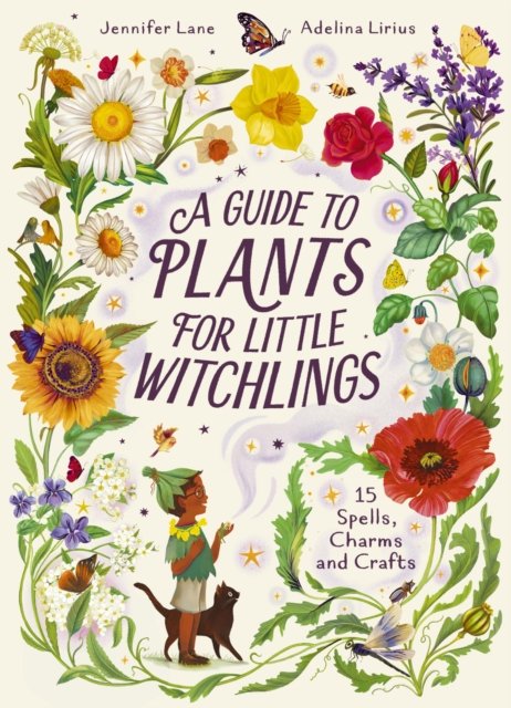 A Guide to Plants for Little Witchlings