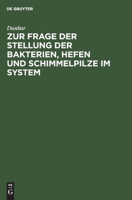 Zur Frage Der Stellung Der Bakterien, Hefen Und Schimmelpilze Im System